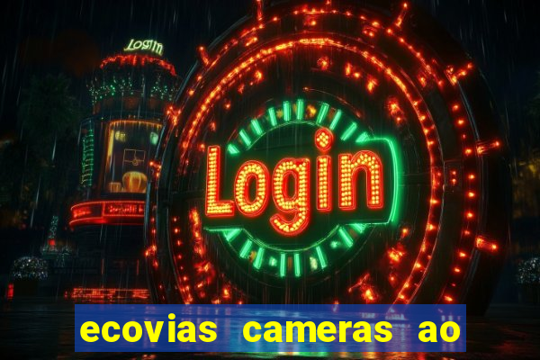 ecovias cameras ao vivo santos